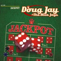 Doug Jay & The Blue Jays - Jackpot!